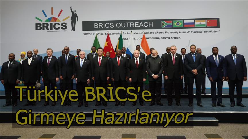 Türkiye BRICSe girmeye hazırlanıyor
